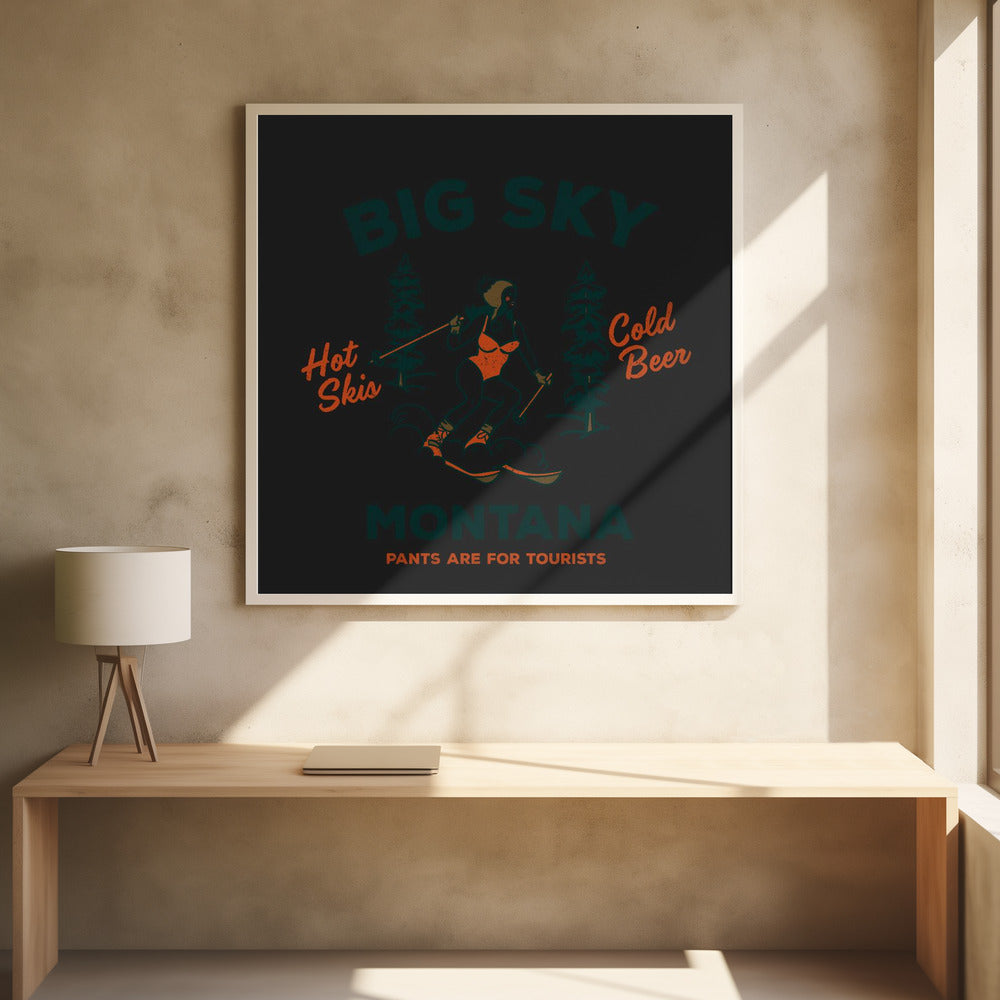 Ski Big Sky Montana: Pants Are For Tourists | Poster