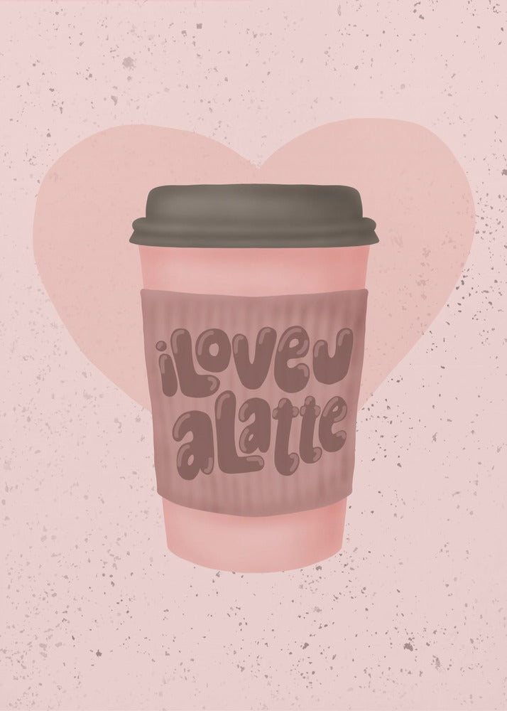 Ich liebe dich, einen Latte | Leinwand
