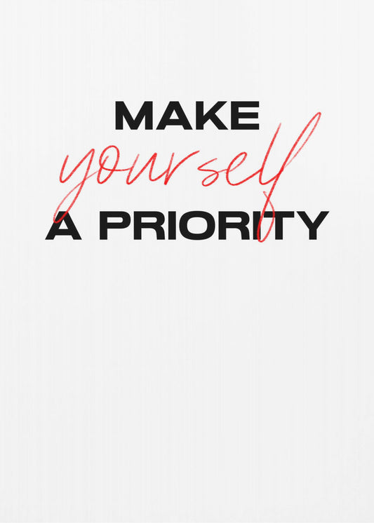 Make Yourself a Priority | Poster