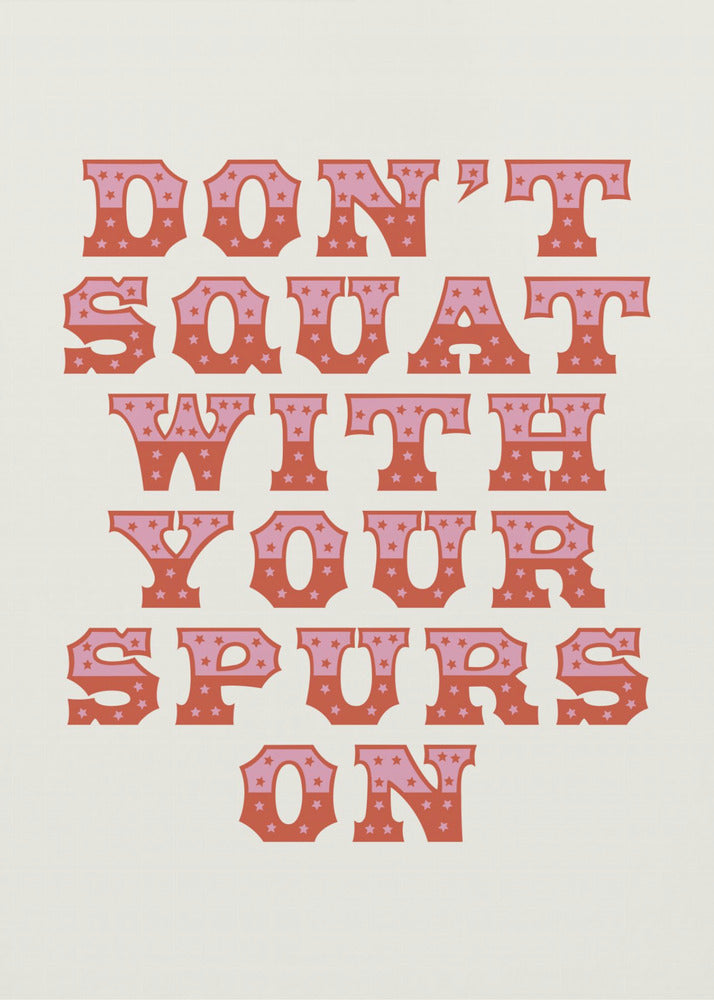 Don't Squat With Your Spurs On | Poster
