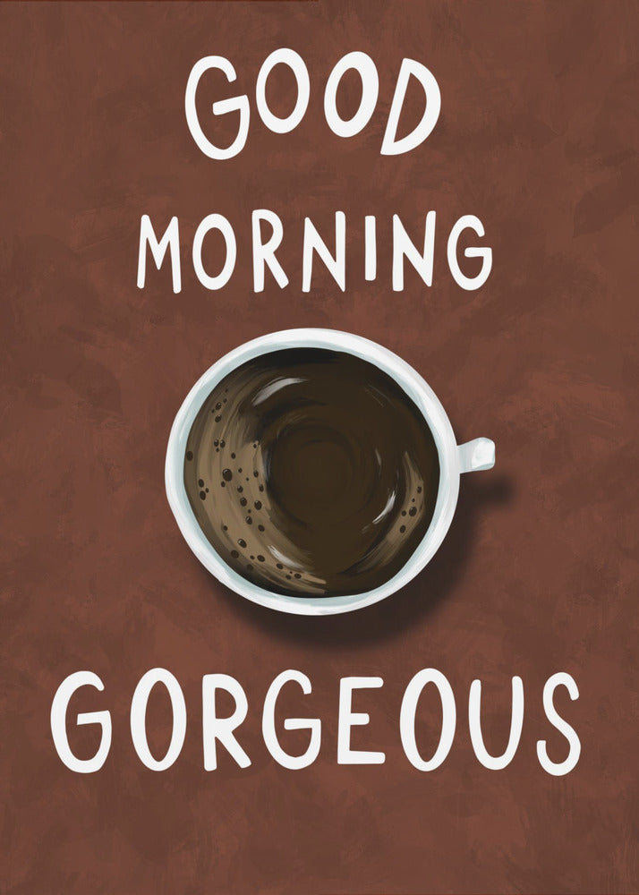 Good Morning Gorgeous | Poster
