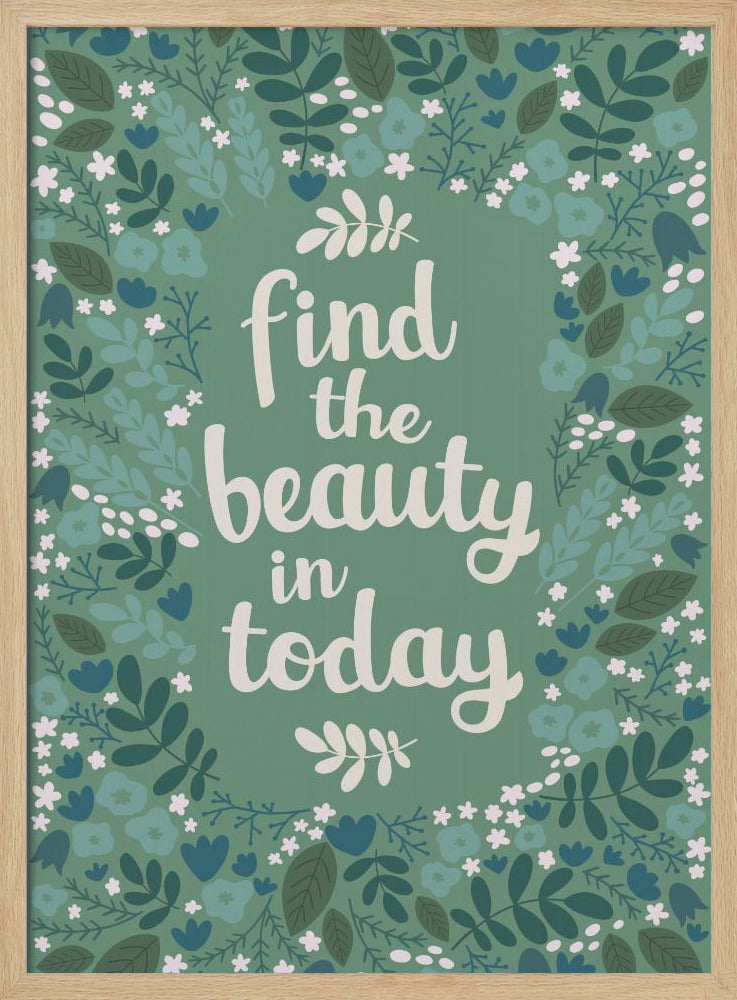 Find the beauty in today | Poster