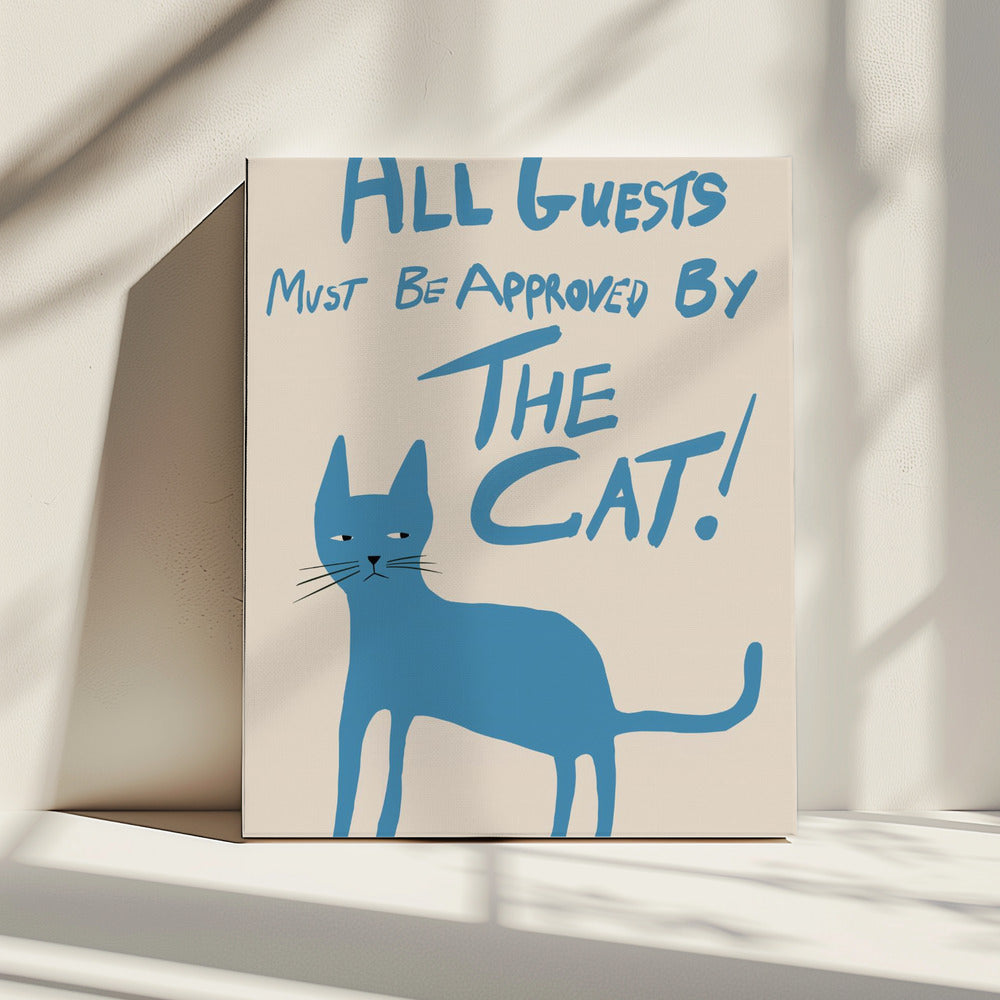 Alle Gäste müssen von der Katze genehmigt werden! | Leinwand