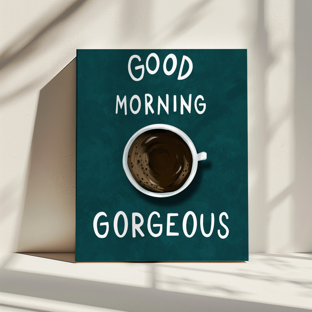 Good Morning Gorgeous | Canvas