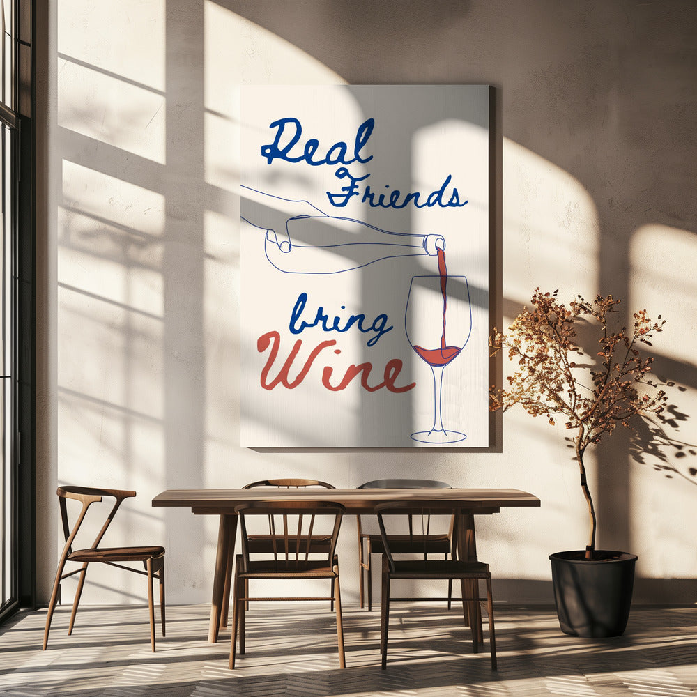 Real friends bring wine | Canvas