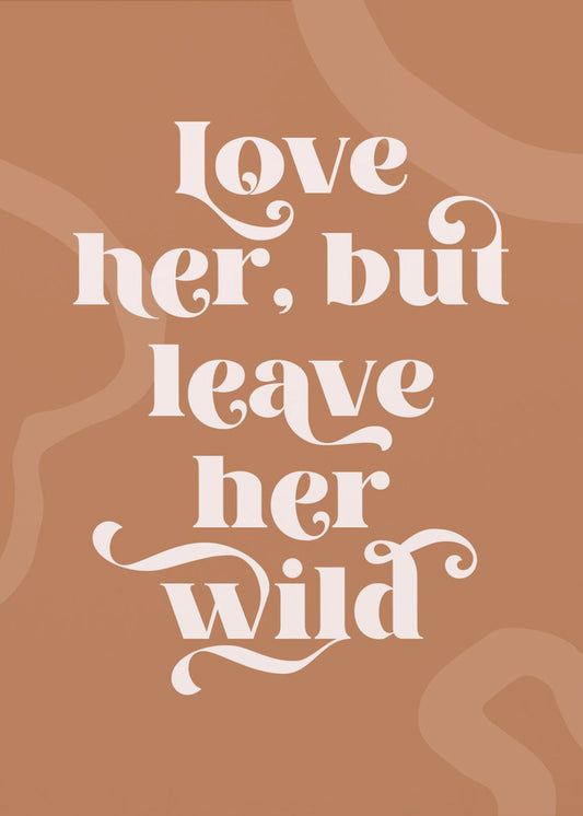 Love Her Wild | Poster