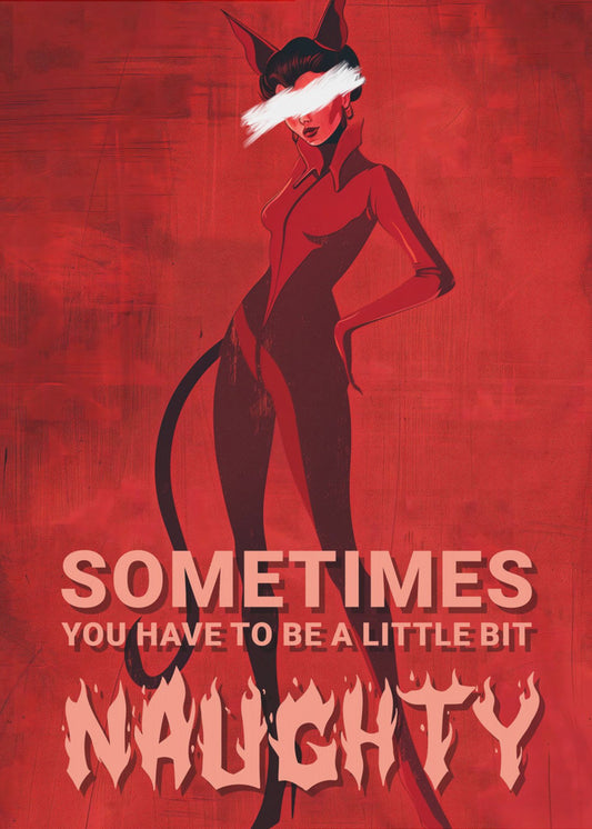Sometimes you have to be a little bit naughty | Canvas