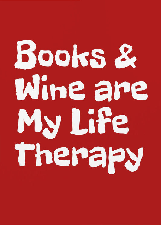 Bücher und Wein sind meine Lebenstherapie | Poster