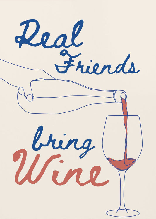 Echte Freunde bringen Wein | Leinwand