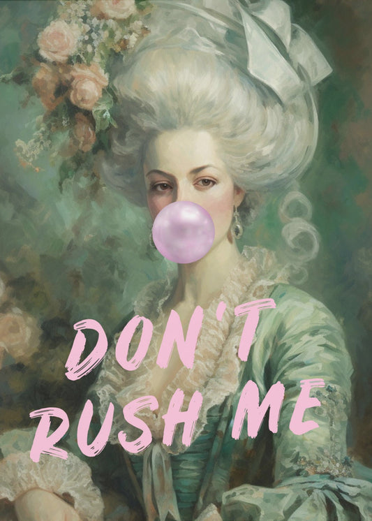 Marie Antoinette, Don't Rush Me | Leinwand