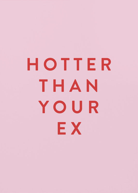 Hotter Than Your Ex | Canvas