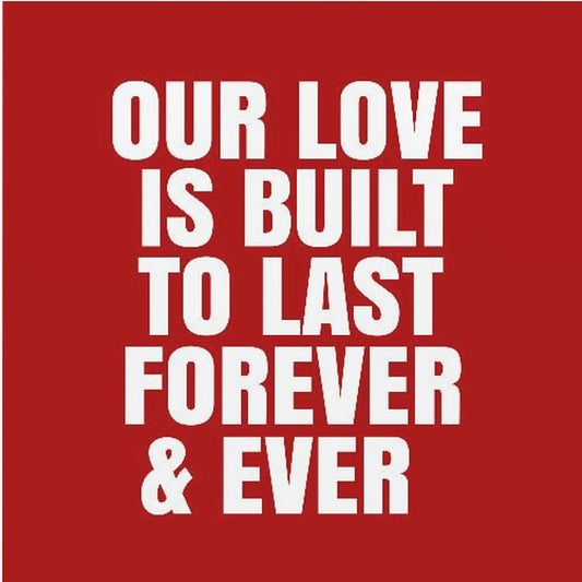 Our love is built to last forever and ever | Poster